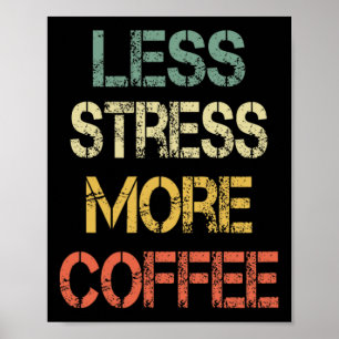 Poster Amante de Café Engraçado Sarcástico Retro Menos Es