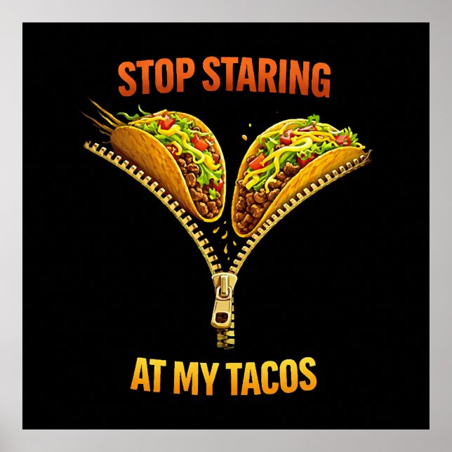 Poster Amante de Taco Engraçado Para de Olhar (Frente)