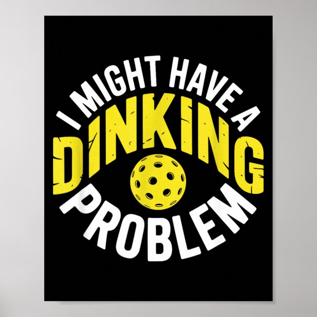 Poster Amante do pickleball com problema de dinking humor (Frente)