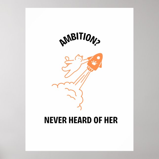 Poster Ambition? Never Heard of Her - Funny Cat Rocket De (Frente)
