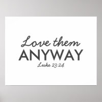 Ame-Os De Qualquer Forma | Luke 23:24 Bíblia Verso