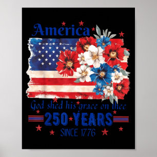 Poster América Deus derramou graça sobre ti 250 anos desd