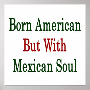 Pôster Americano nascido mas com alma mexicana