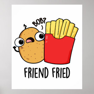 Poster Amigo Fried Funny Fries Franceses Fries Pun