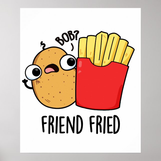 Poster Amigo Fried Funny Fries Franceses Fries Pun (Frente)