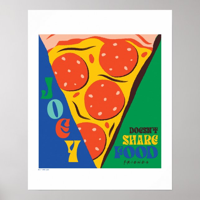 Poster AMIGOS™ | Joey não compartilha Comida - Pizza Grap (Frente)