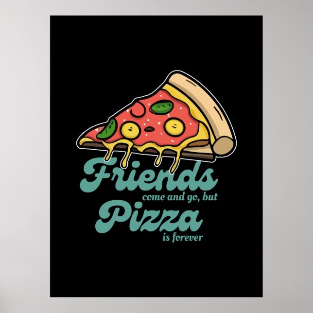Poster Amigos vêm e vão, mas pizza é sempre engraçada (Frente)