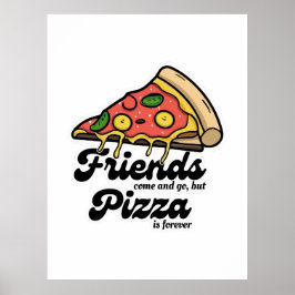 Poster Amigos vêm e vão, mas pizza é sempre engraçada