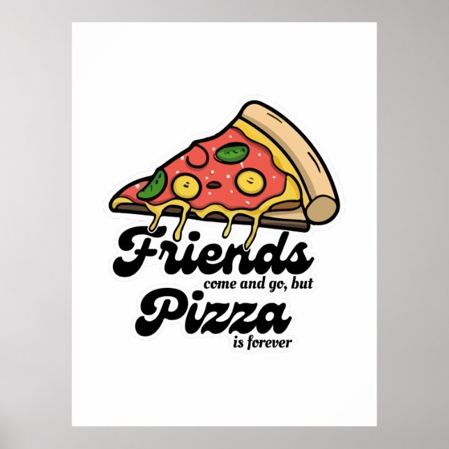 Poster Amigos vêm e vão, mas pizza é sempre engraçada (Frente)