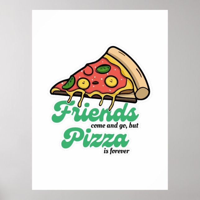 Poster Amigos vêm e vão, mas pizza é sempre engraçada (Frente)