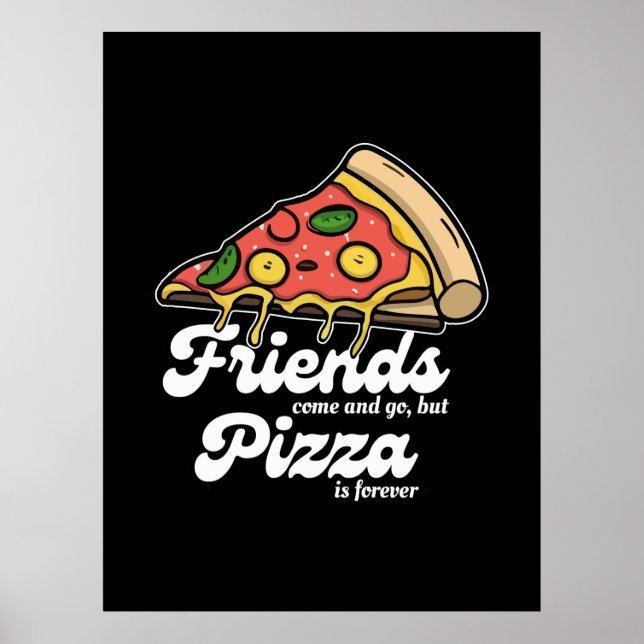 Poster Amigos vêm e vão, mas pizza é sempre engraçada (Frente)