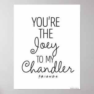 Poster AMIGOS™ Você é o Joey do meu Chandler