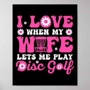 Poster Amo Quando Minha Esposa Me Deixa Jogar Disc Golf R