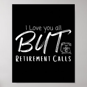 Poster Amo Vocês Todos Mas a Aposentadoria Chama, Aposent