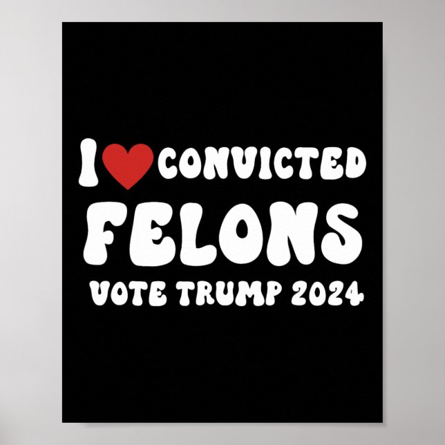 Poster Amor Condenados Felons Votam Trump 2024 Eleição (Frente)
