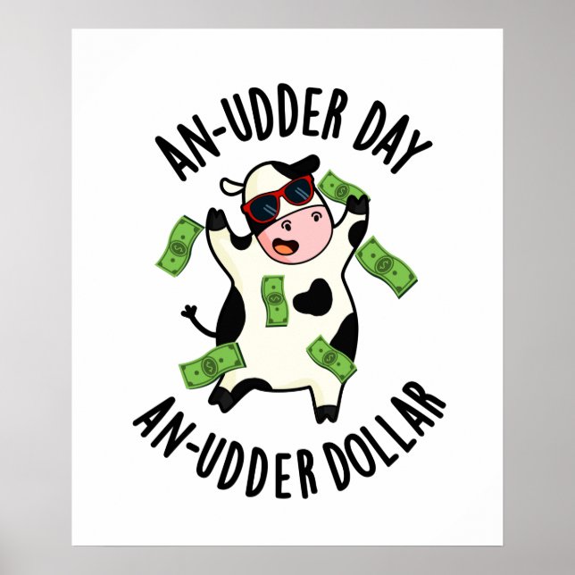 Poster An Udder Day An Udder Dollar Funny Cow Pun (Frente)
