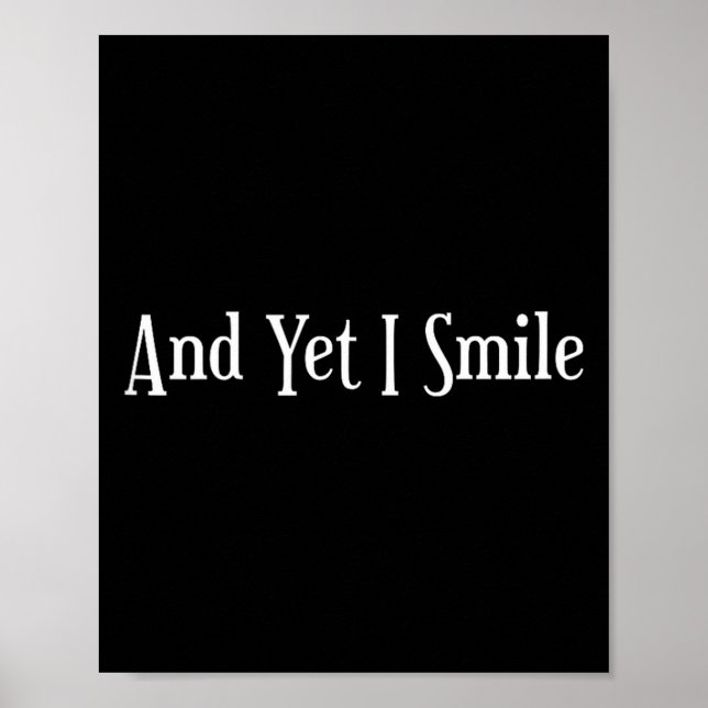 Poster And Yet I Smile - Overcoming Hardships Sitive Quot (Frente)