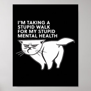 Poster Andando Estúpido Pela Minha Estúpida Saúde Mental