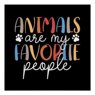 Pôster Animais São Minhas Pessoas Favoritas Amante de Ani