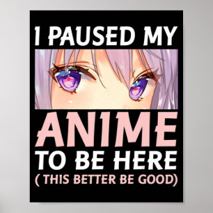 Poster Anime Divertido Que Parei Meu Anime Para Estar Aqu