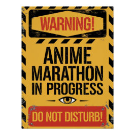 Pôster "Anime Marathon In Progress | Do Not Disturb"