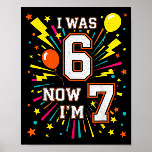 Poster Aniversário de 7 Anos Eu Era 6 Agora Eu Tenho 7 67