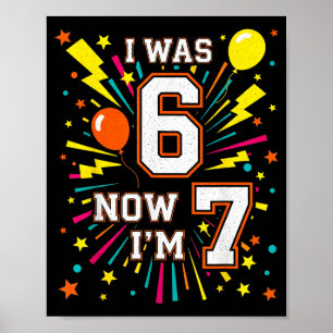 Poster Aniversário de 7 Anos Eu Era 6 Agora Eu Tenho 7 67