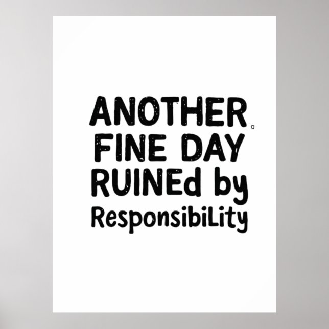 Poster Another Fine Day Ruined by Responsibility (Frente)