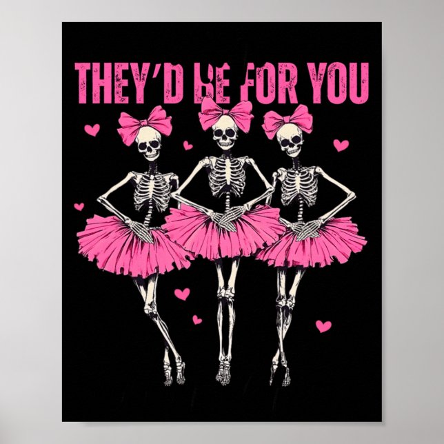 Poster Anti Theyd Be For You Girls Club Skeleton T  (Frente)