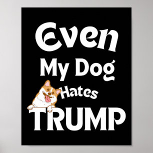 Poster Anti Trump Camisetas Dog Odeia Donald 3