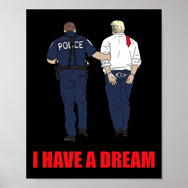 Poster Anti-Trump Eu Tenho Uma Polícia De Sonho Prendendo (Frente)