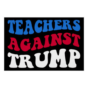 Pôster Anti-Trump - Professores Contra Trump II