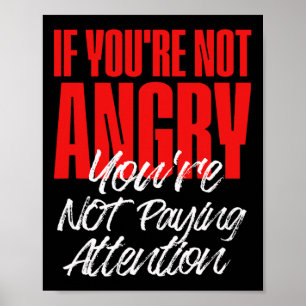 Poster Anti Trump Se Você Não Está Irritado Você Não Está