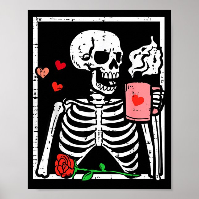 Poster Anti Valentines Day Skeleton Coffee Funny Men Wome (Frente)
