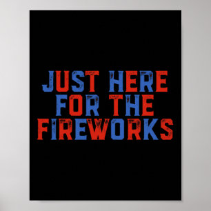 Poster Apenas Aqui Pela Queima de Fogos Funny 4 de Julho