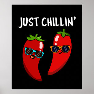 Poster Apenas Chillin Engraçado Pimentos Chili Engraçados