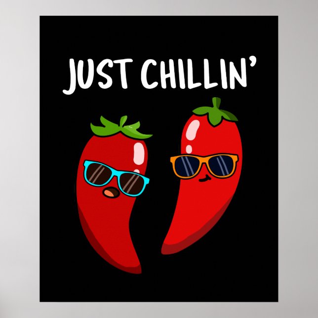 Poster Apenas Chillin Engraçado Pimentos Chili Engraçados (Frente)