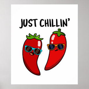 Poster Apenas Chillin Engraçado Red Hot Chilps Pun