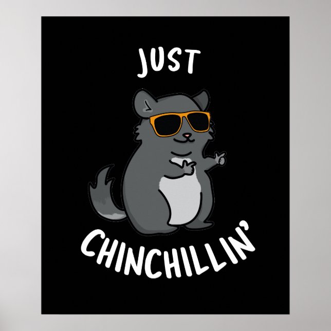 Poster Apenas Chin-Chillin Funny Chinchilla Pun Dark BG (Frente)