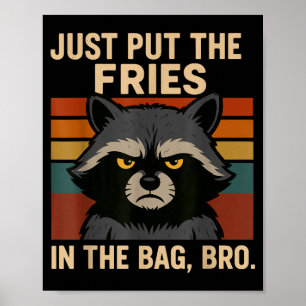 Poster Apenas Coloque As Batatas Na Bolsa Irmão Guaxinim 
