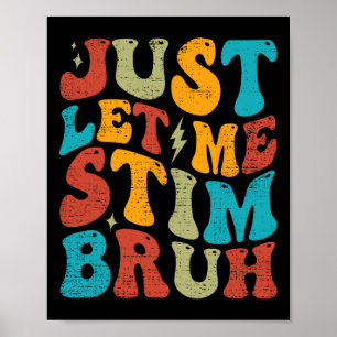 Poster Apenas Deixe-Me Estim Bruh Funny Groovy Autism Awa