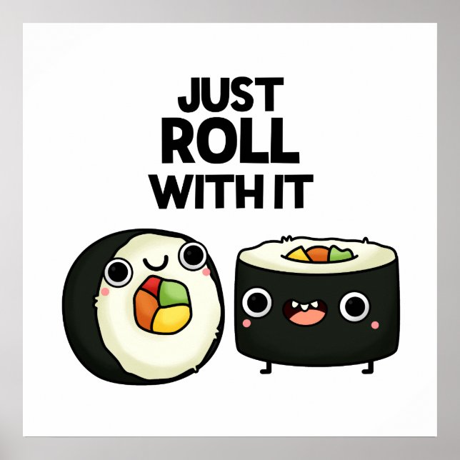 Poster Apenas Rode Com Ele Engraçado Sushi Roll Pun (Frente)