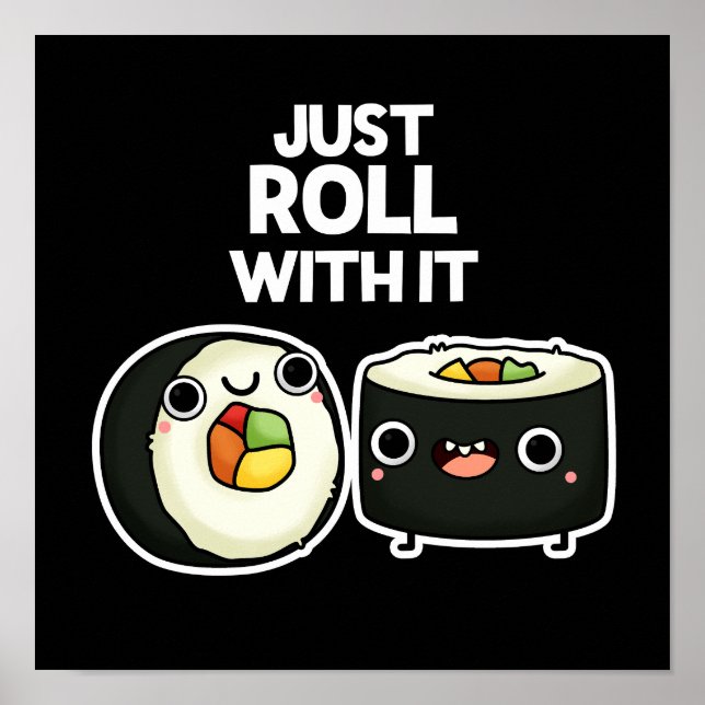 Poster Apenas Role Com Ele Engraçado Sushi Roll Pun Dark  (Frente)