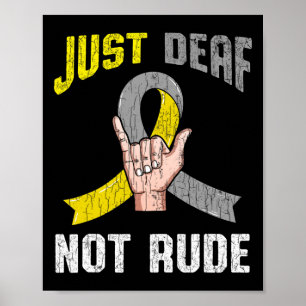 Poster Apenas surdo não é rude Roupa de consciência Lingu