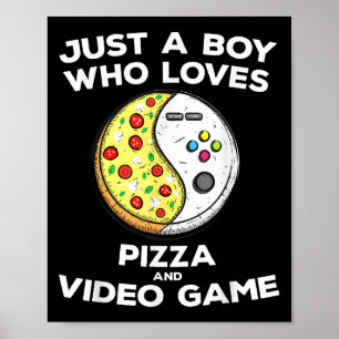 Poster Apenas Um Menino Que Ama Pizza E Jogo De Vídeo Gam