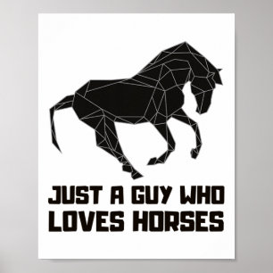 Poster Apenas Uma Cara Que Adora O Gráfico De Cavalos De 