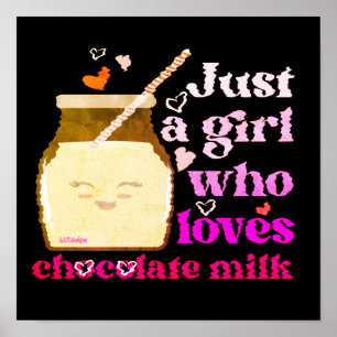 Poster APENAS UMA GAROTA QUE ADORA CHOCOLATE LEITE engraç