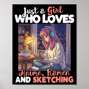 Poster Apenas Uma Garota Que Ama Anime Ramen E Esboçar Ma