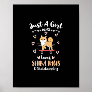 Poster Apenas Uma Garota Que Ama Shi Inus E Skateboarding