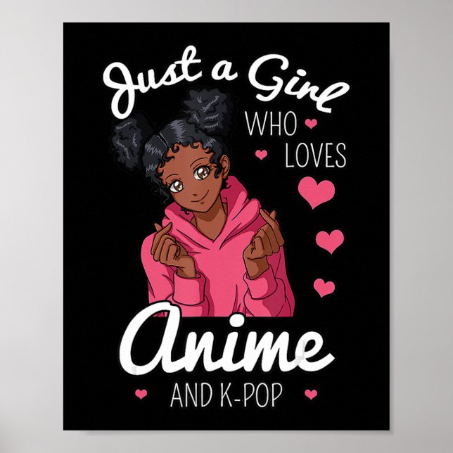 Poster Apenas Uma Menina Que Ama Anime E KPop African Ame (Frente)